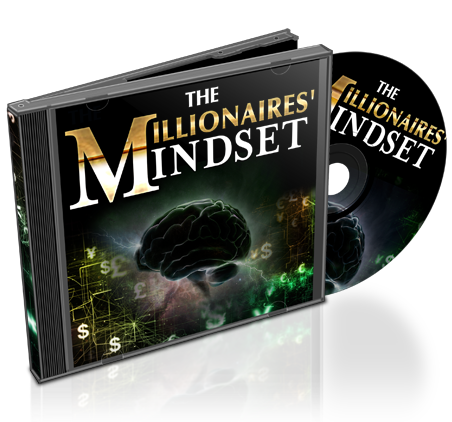 The Millionaires’ Mindset
